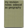 My Revision Notes: Edexcel As Geography door Michael Raw