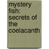 Mystery Fish: Secrets Of The Coelacanth