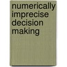 Numerically Imprecise Decision Making door Jim Idefeldt