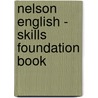 Nelson English - Skills Foundation Book door Wendy Wren