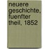 Neuere Geschichte, Fuenfter Theil, 1852