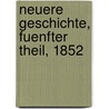 Neuere Geschichte, Fuenfter Theil, 1852 by Friedrich Christoph Schlosser