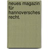 Neues Magazin für hannoversches Recht. by Unknown