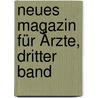 Neues Magazin für Ärzte, Dritter Band door Ernst Gottfried Baldinger