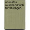 Neuestes Reisehandbuch für Thüringen. door Meyers Reisebücher