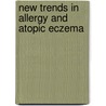 New Trends in Allergy and Atopic Eczema door J. Ed Ring