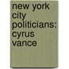 New York City Politicians: Cyrus Vance door Books Llc