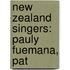 New Zealand Singers: Pauly Fuemana, Pat