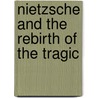 Nietzsche And The Rebirth Of The Tragic door Mary Ann Frese Witt