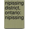 Nipissing District, Ontario: Nipissing by Books Llc