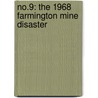 No.9: The 1968 Farmington Mine Disaster by Bonnie E. Stewart