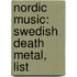 Nordic Music: Swedish Death Metal, List