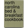 North Carolina Bed & Breakfast Cookbook by North Carolina Bed and Breakfasts and In