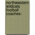 Northwestern Wildcats Football Coaches: