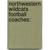 Northwestern Wildcats Football Coaches: by Books Llc