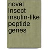 Novel Insect Insulin-like Peptide Genes by Abu F.M. Aslam
