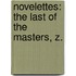 Novelettes: the Last of the Masters, Z.