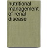 Nutritional Management of Renal Disease door Shaul G. Massry