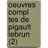 Oeuvres Compl Tes de Pigault Lebrun (2)