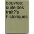 Oeuvres: Suite Des Trait?'s Historiques