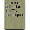 Oeuvres: Suite Des Trait?'s Historiques door Saint-Real