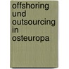 Offshoring und Outsourcing in Osteuropa door Andreas Van De Castel