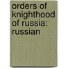 Orders of Knighthood of Russia: Russian by Books Llc