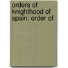 Orders of Knighthood of Spain: Order Of door Books Llc