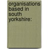 Organisations Based in South Yorkshire: by Books Llc