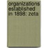 Organizations Established in 1898: Zeta