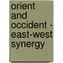Orient and Occident - East-West Synergy