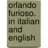 Orlando furioso. In Italian and English