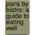 Paris By Bistro: A Guide To Eating Well