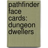 Pathfinder Face Cards: Dungeon Dwellers door Paizo Publishing