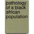 Pathology of a Black African Population
