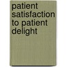 Patient Satisfaction to Patient Delight by Sakshi Khandelwal