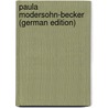 Paula Modersohn-Becker (German Edition) by Pauli Gustav