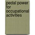 Pedal Power for Occupational Activities