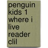 Penguin Kids 1 Where I Live Reader Clil door Linnette Erocak