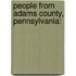 People from Adams County, Pennsylvania: