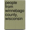People from Winnebago County, Wisconsin by Books Llc