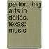 Performing Arts in Dallas, Texas: Music