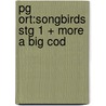 Pg Ort:Songbirds Stg 1 + More a Big Cod door Julia Donaldson