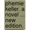 Phemie Keller. A novel ... New edition. door Mrs J.H. Riddell