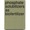 Phosphate solubilizers as biofertilizer by Anamika Jha