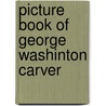 Picture Book of George Washinton Carver door David Adler