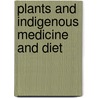 Plants and Indigenous Medicine and Diet door Nina L. Etkin