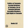 Politics of Tanzania: Foreign Relations door Books Llc