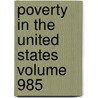 Poverty in the United States Volume 985 door United States Bureau of the Census