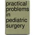 Practical Problems in Pediatric Surgery